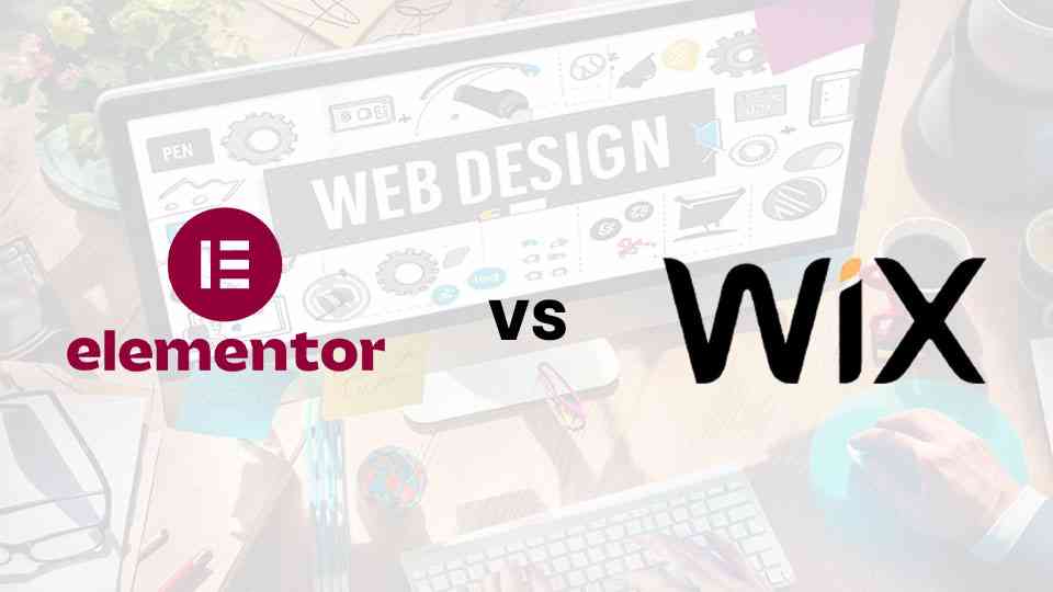 Why is Elementor Better Than Wix?